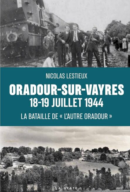 Oradour-sur-Vayres 18-19 juillet 1944 : La bataille de "l'autre Oradour"