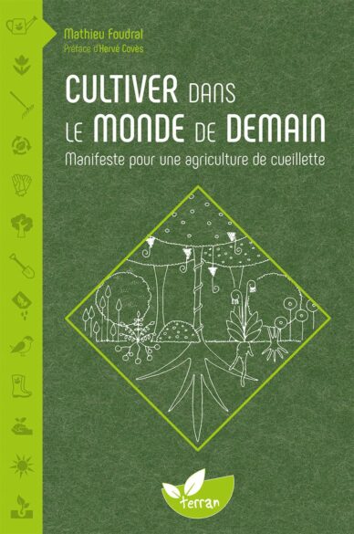 Cultiver dans le monde de demain : Manifeste pour une agriculture de cueillette