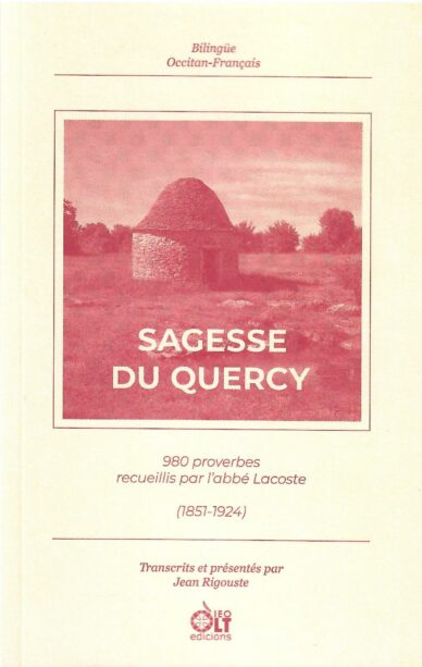 Sagesse du Quercy : 980 proverbes recueillis par l'abbé Lacoste (1851-1924)