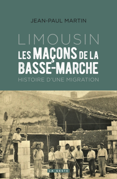 Limousin : Les maçons de la Basse-Marche, histoire d'une migration