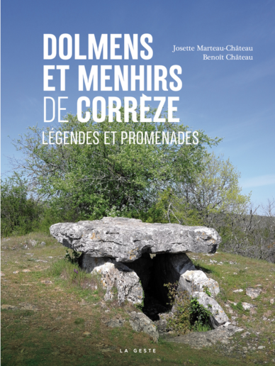 Dolmens et menhirs de la Corrèze : Légendes et promenades