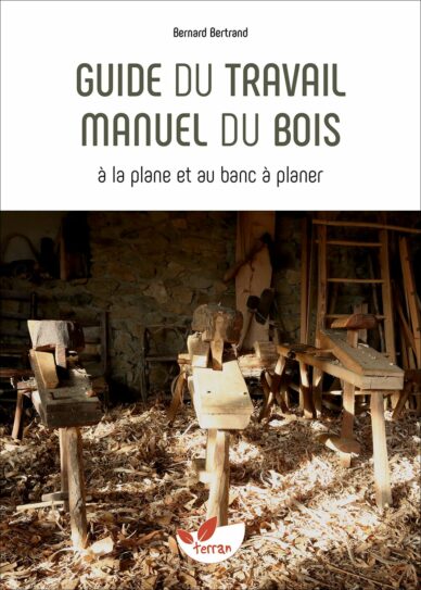 Guide du travail manuel du bois à la plane et au banc à planer