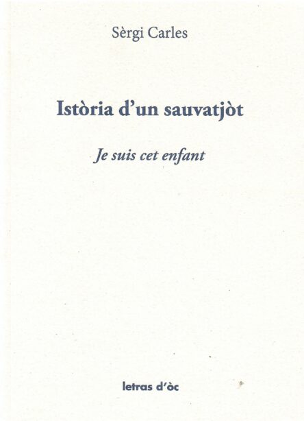 Istòria d'un sauvatjòt - Je suis cet enfant