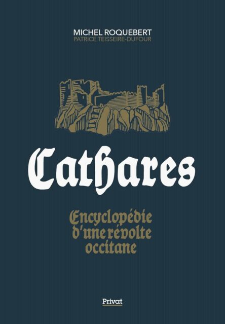 Cathares : Encyclopédie d'une résistance occitane
