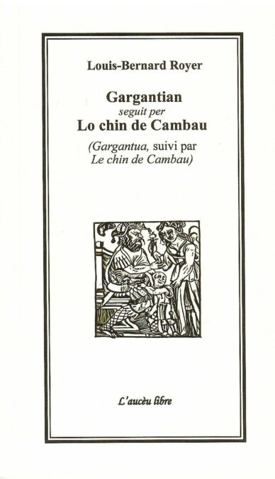 Gargantian seguit per Lo chin de Cambau - Gargantua, suivi par Le chin de Cambau