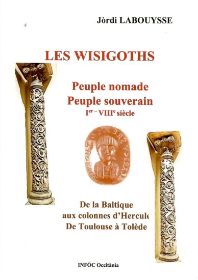 Les wisigoths : Peuple nomade - Peuple souverain (Ier-VIIIe siècle)