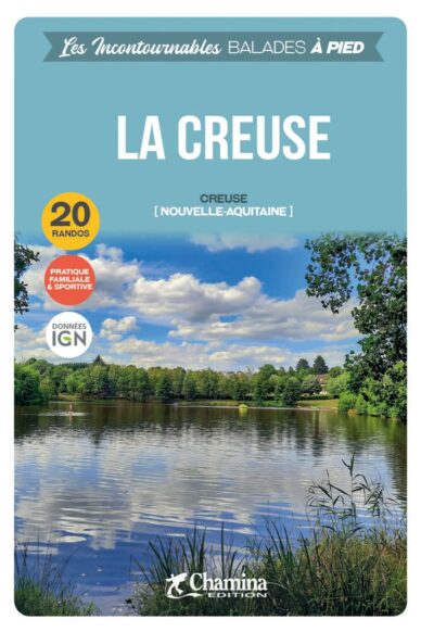 La Creuse : Les incontournables, Balades à pied