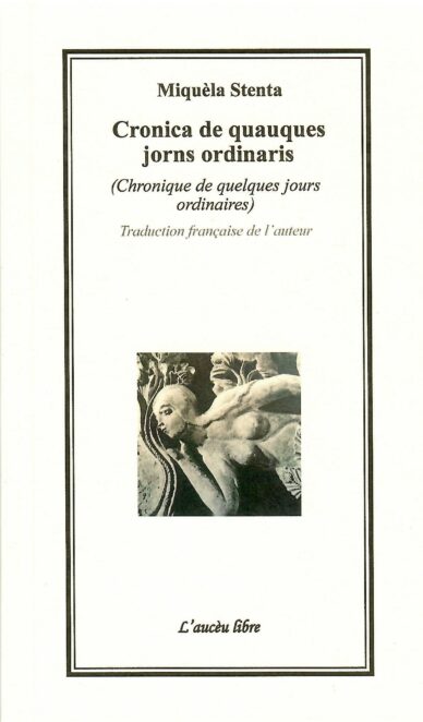 Cronica de quauques jorns ordinaris - Chronique de quelques jours ordinaires