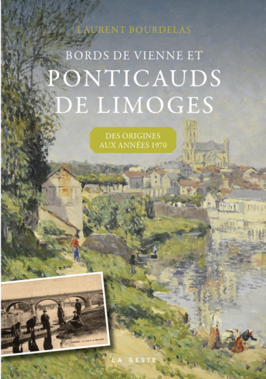 Bords de Vienne et Ponticauds de Limoges : Des origines aux années 1970