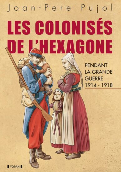 Les colonisés de l'hexagone pendant la Grande Guerre 1914-1918