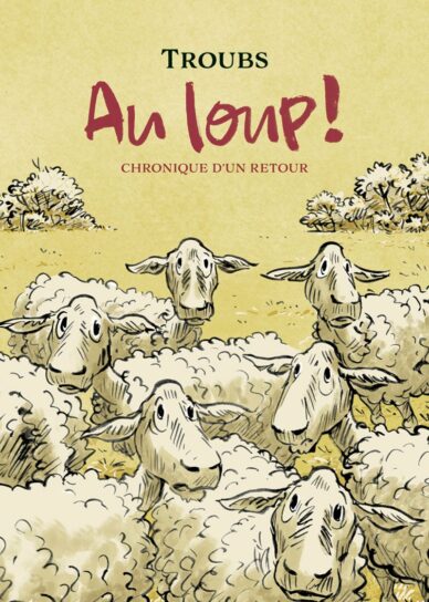 Au loup ! : Chronique d'un retour