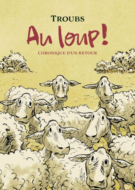 Au loup ! : Chronique d'un retour