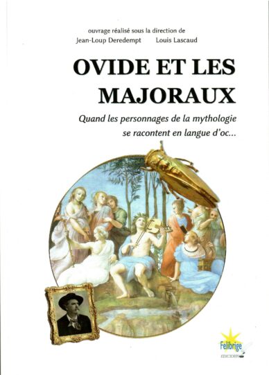 Ovide et les majoraux : Quand les personnages de la mythologie se racontent en langue d'oc...