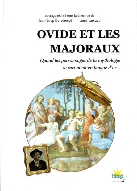 Ovide et les majoraux : Quand les personnages de la mythologie se racontent en langue d'oc...