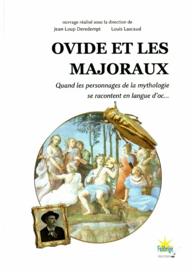 Ovide et les majoraux : Quand les personnages de la mythologie se racontent en langue d'oc...