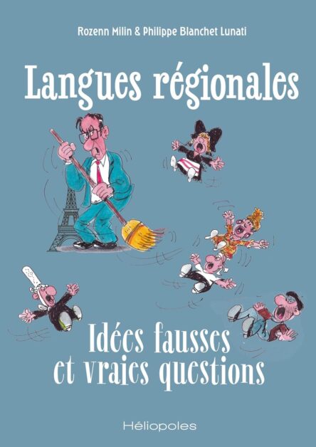 Langues régionales : Idées fausses et vraies questions
