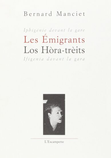 Los Hòra-trèits o Ifigenia davant la gara – Les Émigrants ou Iphigénie devant la gare
