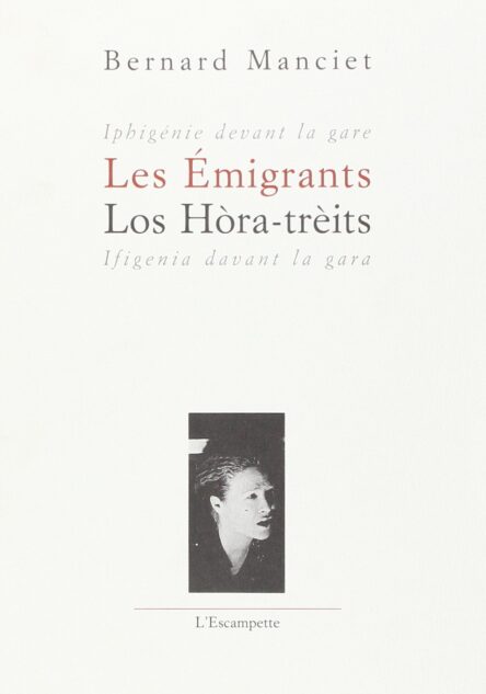 Los Hòra-trèits o Ifigenia davant la gara – Les Émigrants ou Iphigénie devant la gare
