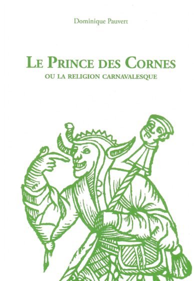 Le Prince des Cornes ou la religion carnavalesque
