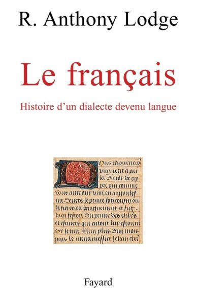 Le français : Histoire d'un dialecte devenu langue