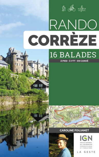 Rando Corrèze - 16 balades à pied, à VTT, en canoë