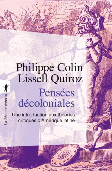 Pensées décoloniales : Une introduction aux théories critiques d'Amérique latine