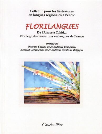 Florilangues : De l'Alsace à Tahiti... Florilège des littératures en langues de France
