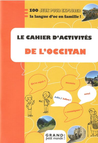Le cahier d'activités de l'occitan : 100 jeux pour explorer la langue d'oc en famille