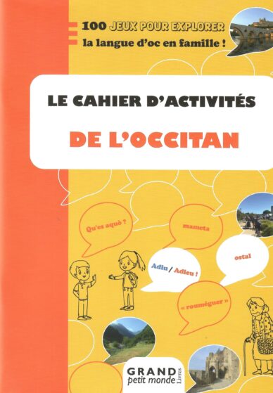 Le cahier d'activités de l'occitan : 100 jeux pour explorer la langue d'oc en famille