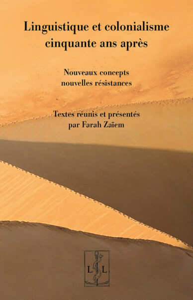 Linguistique et colonialisme cinquante ans après : Nouveaux concepts nouvelles résistances