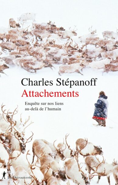 Attachements : Enquête sur nos liens au-delà de l'humain