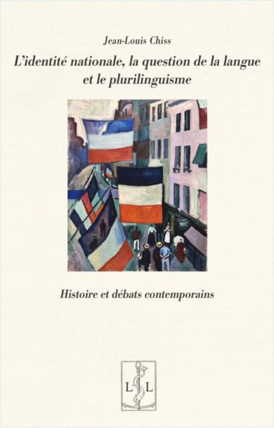 L'identité nationale, la question de la langue et le plurilinguisme : Histoire et débats contemporains